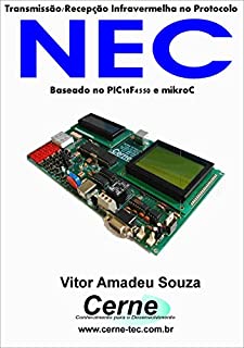 Transmissão/Recepção Infravermelha no Protocolo NEC  Baseado no PIC18F4550 e mikroC