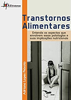 Livro Transtornos Alimentares: Entenda os aspectos que envolvem essas patologias e suas implicações
