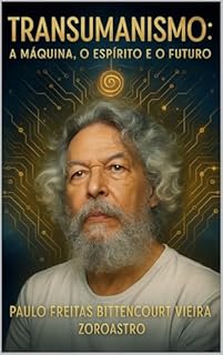 Livro TRANSUMANISMO - A MÁQUINA, O ESPÍRITO E O FUTURO