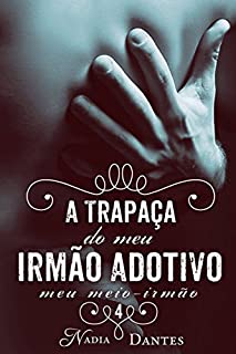 Livro A Trapaça do Meu Irmão Adotivo  (Meu Meio-Irmão #4)