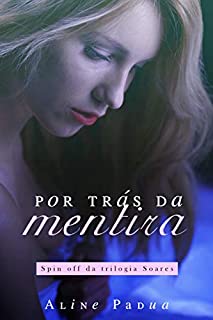 Livro Por trás da mentira (Trilogia Soares Spin off)