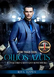 Livro POR TRÁS DOS OLHOS AZUIS: BANQUEIRO CRISTIANO ROSEMBERG (CLUBE DOS ORDINÁRIOS)