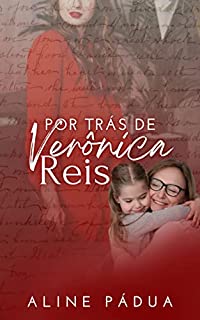 Livro POR TRÁS DE VERÔNICA REIS (Série Torres-Reis)