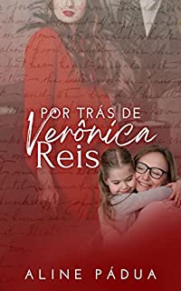 Livro POR TRÁS DE VERÔNICA REIS (Série Torres-Reis)