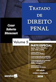 Livro Tratado de Direito Penal: Parte especial - Crimes contra a Administração Pública e crimes praticados por prefeitos - 18ª edição 2024