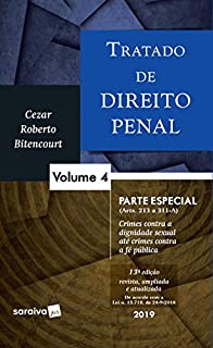 Livro Tratado de Direito Penal - Volume 4 – Parte Especial - (Arts. 213 a 311-A) - Crimes contra a dignidade sexual até crimes contra a fé pública