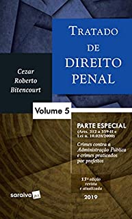 Livro Tratado de Direito Penal - Volume 5 – Parte Especial - (Arts. 312 a 359-H e Lei n. 10.028/2000) - Crimes contra Administração Pública e crimes praticados por prefeitos