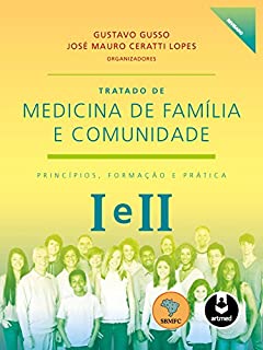 Livro Tratado de Medicina de Família e Comunidade: Princípios, Formação e Prática - 2 Volumes