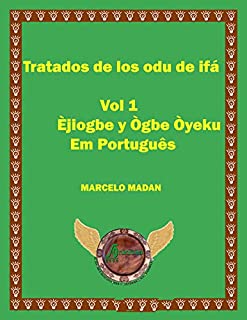 Livro TRATADO DO ODU IFA VOL. 1 EJIOGBE Y OGBE OYEKU (EM PORTUGUÊS) (TRATADO DO ODU IFA VOLUMEN 1)