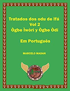 Livro TRATADO DOS ODU IFA Vol.2 OGBE IWORI Y OGBE ODI EM PORTUGUÊS (TRATADO DOS ODU IFA Vol. 2)
