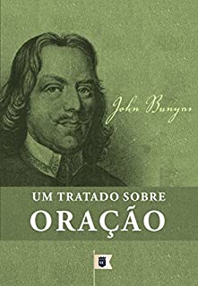 Livro Um Tratado Sobre Oração, por John Bunyan