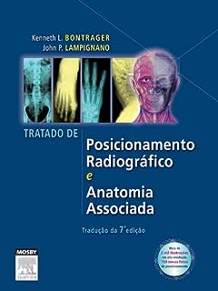 Tratado de Posicionamento Radiográfico e Anatomia Associada