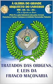 Livro TRATADOS DAS ORIGENS, CÓDIGOS E LEIS DA FRANCO MAÇONARIA
