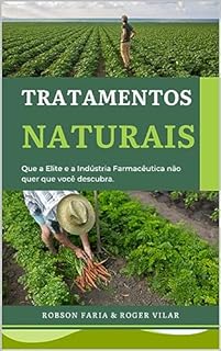 Livro Tratamentos Naturais que a Elite e a Indústria Farmacêutica não quer que você descubra