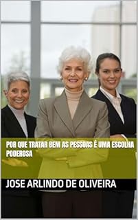 Livro por que tratar bem as pessoas é uma escolha poderosa