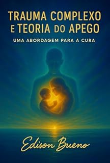 Livro Trauma Complexo E Teoria Do Apego