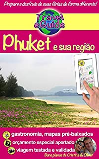 Livro Travel eGuide: Phuket e sua região: Visite o sul da Tailândia: praias, natureza, cores e sabores! Pessoas interessantes, cozinha requintada e muitos tesouros ... descobrir. (Travel eGuide City Livro 1)
