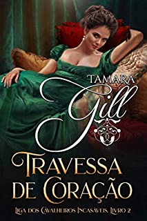 Livro Travessa de Coração (Liga dos Cavalheiros Incasáveis Livro 2)