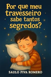 Por Que Meu Travesseiro Sabe Tantos Segredos?