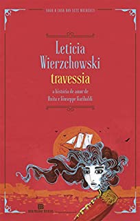 Livro Travessia: a história de amor de Anita e Giuseppe Garibaldi