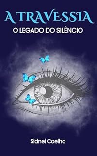 A Travessia: O legado do silêncio