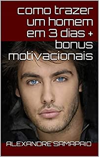 Livro como trazer um homem em 3 dias + bonus motivacionais