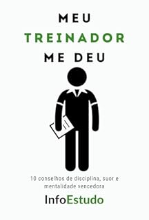 Livro Meu TREINADOR me deu: 10 conselhos de disciplina, suor e mentalidade vencedora