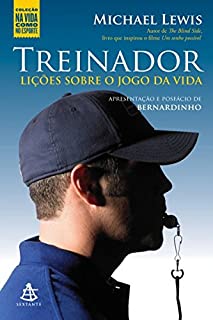 Treinador: Lições sobre o jogo da vida (Na Vida Como no Esporte)