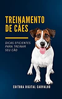 Livro Treinamento de Cães: Dicas para treinar seu cão de forma simples e bem práticas