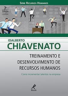 Treinamento e Desenvolvimento de Recursos Humanos: Como Incrementar Talentos na Empresa (Série Recursos Humanos)