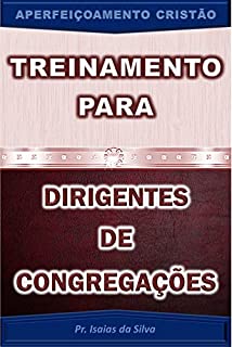 Livro Treinamento para Dirigentes de Congregações: Aperfeiçoamento Cristão (Aperfeiçoamento Cristão - Treinamento para Obreiros 2022)