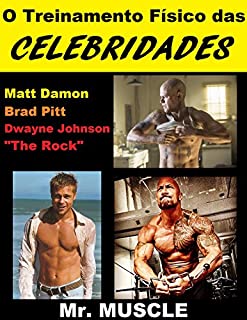 Livro O Treinamento Físico das Celebridades: Matt Damon, Brad Pitt, Dwayne Johnson "The Rock"