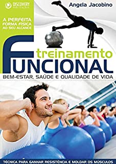 Treinamento Funcional - Bem-Estar, Saúde e Qualidade de Vida (Discovery Publicações)