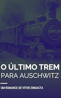 Livro O último trem para Auschwitz