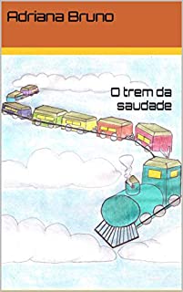 Livro O trem da saudade (Os Mistérios do Bosque Encantado Livro 12)