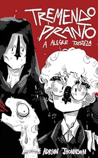 Tremendo Pranto: A Alegre Tristeza