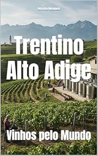 Livro Trentino-Alto Adige: Vinhos pelo Mundo (Wines of the World: Italy)