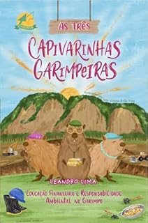 Livro As Três Capivarinhas Garimpeiras: Educação Financeira e Reponsabilidade Ambiental no Garimpo (As Capivarinhas)