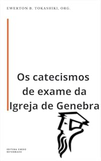 Livro Os três catecismos de exame da Igreja de Genebra