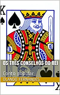 Livro OS TRÊS CONSELHOS DO REI: Conto popular