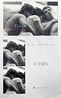 Livro O Três: Conto erótico (Coleção Contos Eróticos Livro 2)