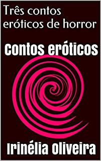 Livro Três contos eróticos de horror: Contos eróticos