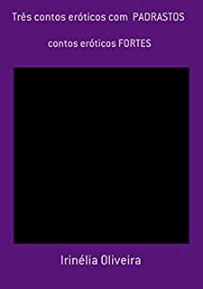 Livro Três Contos Eróticos Com Padrastos
