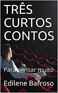 Livro TRÊS CURTOS CONTOS: Para pensar muito