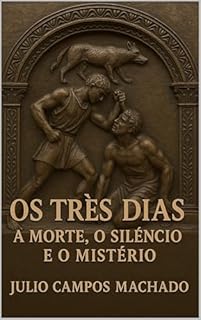 Livro Os Três Dias: A Morte, o Silêncio e o Mistério Investigação Histórica Após a Crucificação : A Engenharia do Controle: Impostos, Comércio e Religião (Reading the World by Like Look Editora Livro 2)