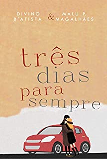 Livro Três Dias Para Sempre: (Três Dias - Parte 3)