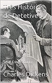 Três Histórias de Detetive: Série Contos Curtos