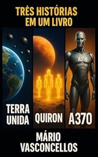 TRES HISTORIAS EM UM LIVRO: TERRA UNIDA, QUIRON, A370