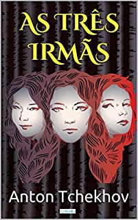 Livro AS TRÊS IRMÃS - Tchekhov