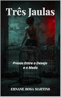 Livro Três Jaulas: Presas Entre o Desejo e o Medo